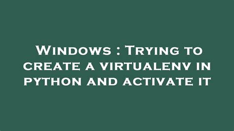 Python virtualenv activate windows